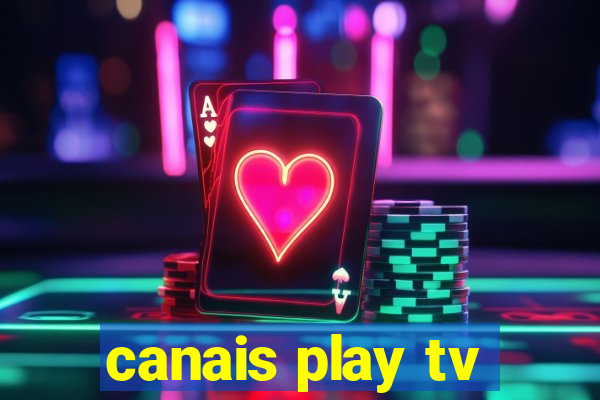 canais play tv